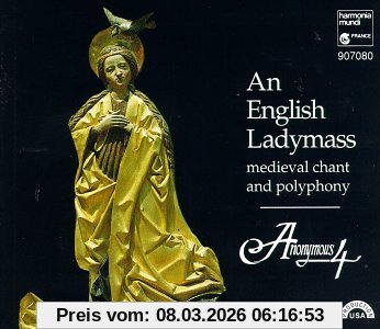Anonymous 4 An English Ladymass (Gesänge Und Polyphonien Des 13. Und 14. Jahrhunderts)
