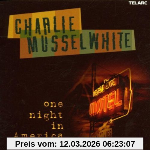 Charlie Musselwhite One Night In America