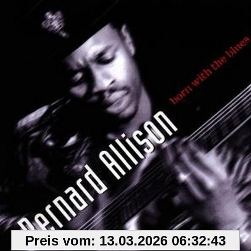Bernard Allison Born With The Blues