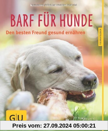 BARF für Hunde: Den besten Freund gesund ernähren (GU Tierratgeber)