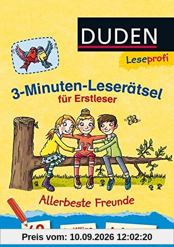 Leseprofi - 3-Minuten-Leserätsel für Erstleser: Allerbeste Freunde: 40 knifflige Aufgaben