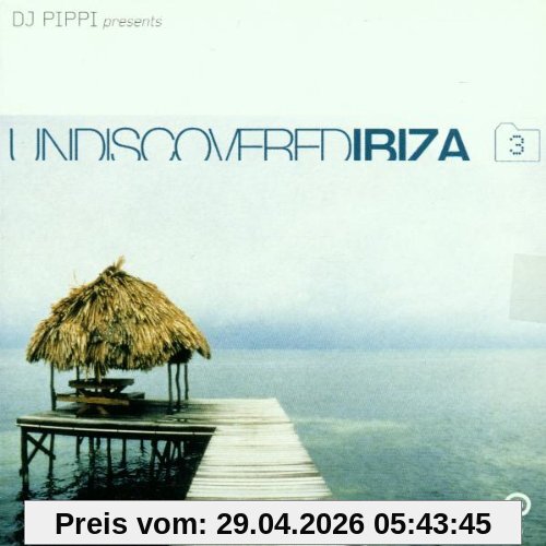 Undiscovered Ibiza Vol. 3
