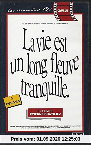La vie est un long fleuve tranquille