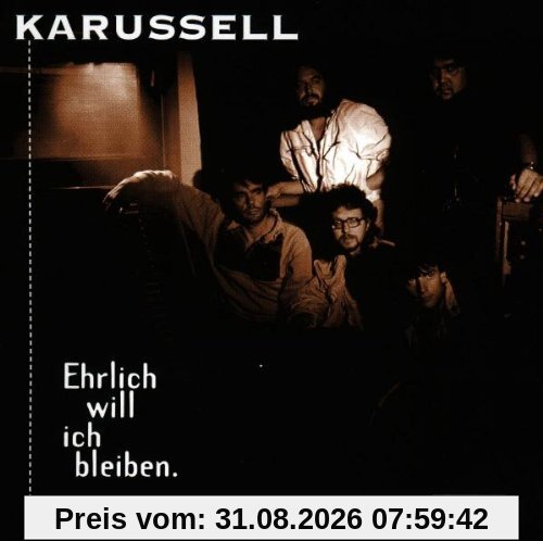 Ehrlich Will Ich Bleiben.