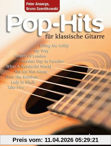 Pop-Hits für klassische Gitarre: 23 beliebte Songs von Elvis bis Phil Collins. Gitarre.