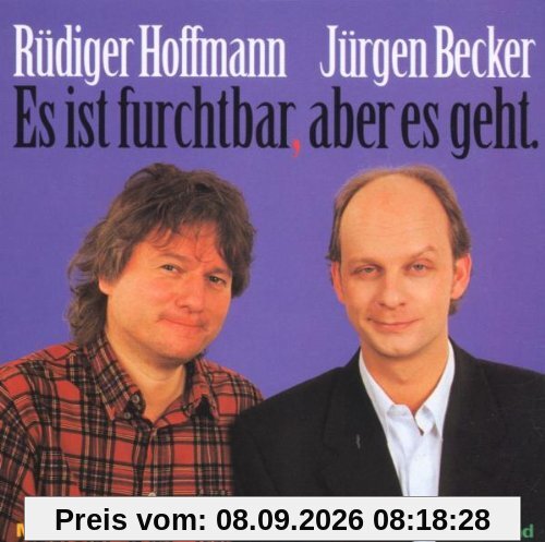Es ist furchtbar, aber es geht