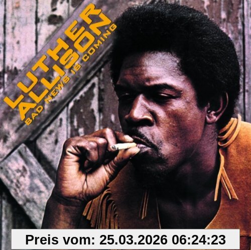 Luther Allison Bad News Is Coming