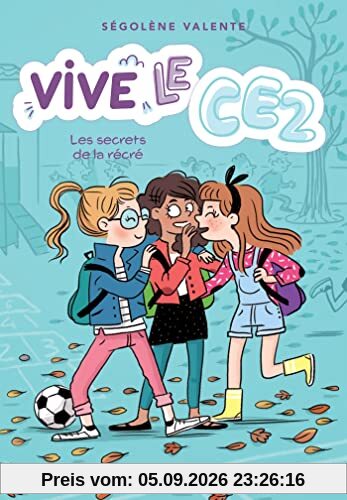 Vive le CE2 !. Vol. 2. Les secrets de la récré