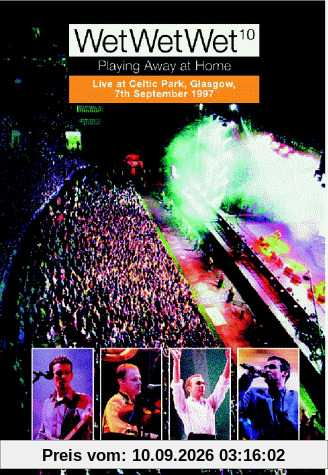 Wet Wet Wet - Playing Away at Home: Live at Celtic Park Glasgow