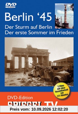 Spiegel TV - Berlin '45: Der Sturm auf Berlin / Der erste Sommer in Frieden
