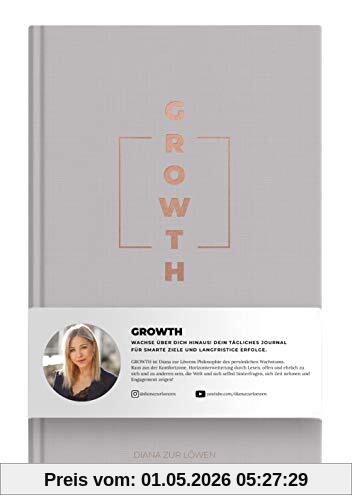 GROWTH: Wachse über dich hinaus! Dein tägliches Journal für smarte Ziele und langfristige Erfolge.