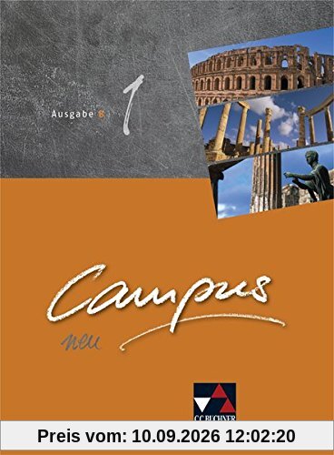 Campus B - neu / Gesamtkurs Latein in vier Bänden: Campus B - neu / Campus B 1 - neu: Gesamtkurs Latein in vier Bänden