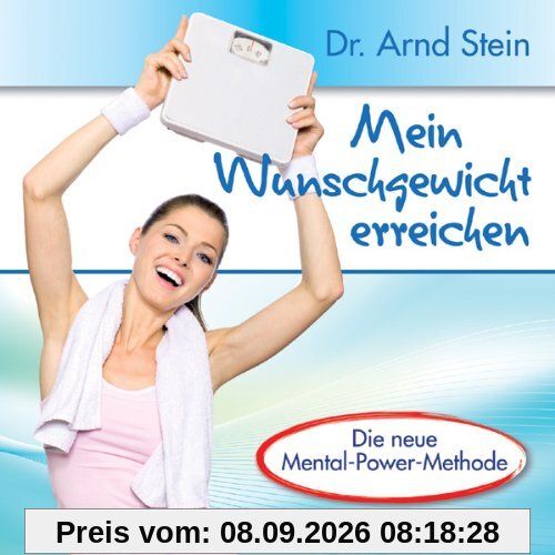 Mein Wunschgewicht erreichen - Schlank und vital durch positive Leitsätze