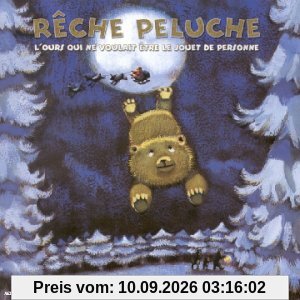 Reche Peluche L'ours Qui Ne Voulait Pas Etre Le Jo