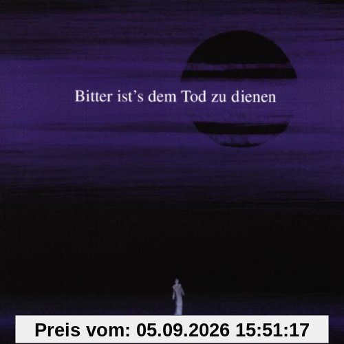 Bitter Ist'S dem Tod zu Dienen