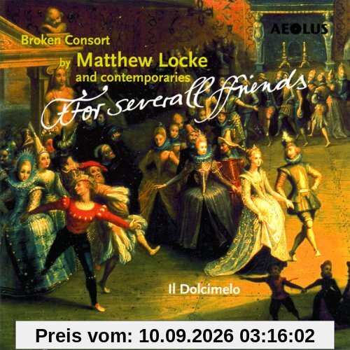 Ffor severall ffriends - Musik für Broken Consort von Matthew Locke und Zeitgenossen