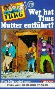 TKKG 70: Wer hat Tims Mutter entführt