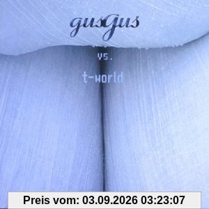 GUS GUS VS T-WORLD