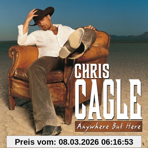 Chris Cagle Anywhere But Here