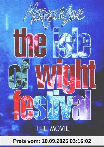 Message to Love - The Isle of Wight Festival