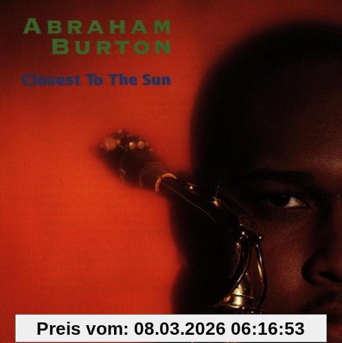Abraham Burton Closest To The Sun