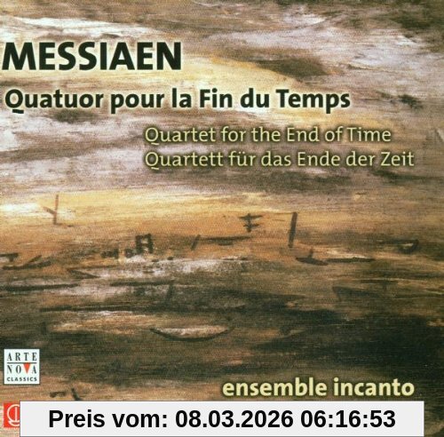 Ensemble Incanto Quartett Für Das Ende Der Zeit