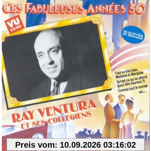 Ces Fabuleuses Annees 30;Ray Ventura Et Ses Collegiens