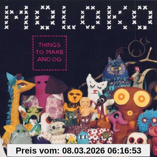 Moloko Things To Make And Do