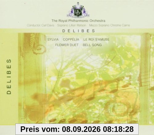 Delibes: Sylvia / Coppelia / Le Roi s'amuse / Flower Duet / Bell Song