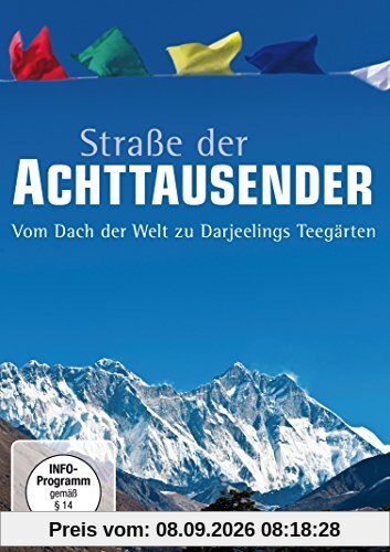 Straße der Achttausender: Vom Dach der Welt zu Darjeelings Teegärten