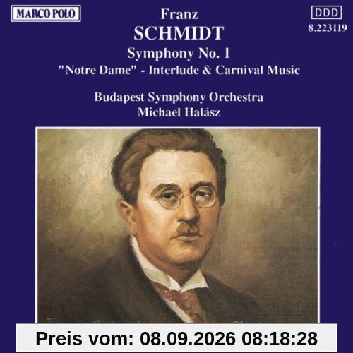 Franz Schmidt - Sinfonie Nr. 1 / Introduction, Intermezzo and Carnival Music of the Opera Notre Dame