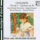 Ernest Chausson: Trio pour piano, violon et violoncelle (op. 3) / Quatuor pour piano, violon, alto et violoncelle (op. 30)