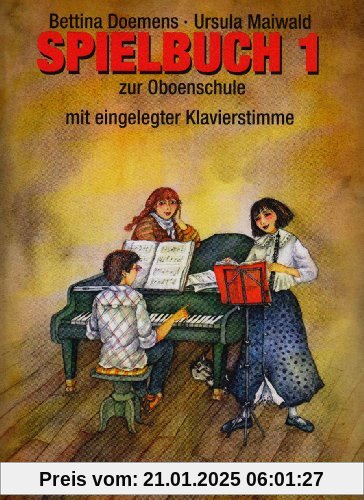 Oboenschule: Band 1. Oboe (mit eingelegter Klavierstimme) oder für 2-3 Oboen. Spielbuch.