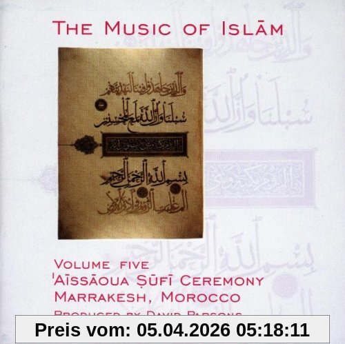 Various The Music Of Islam, Vol. 5, Aissaoua Sufi Ceremony, Marrakesh, Morocco