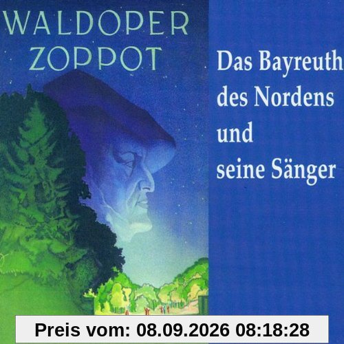 Waldoper Zoppot (Das Bayreuth des Nordens und seine Sänger) (Historische Aufnahmen)