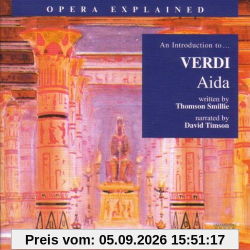 Opera Explained - Aida (Eine Werkeinführung in Englischer Sprache)