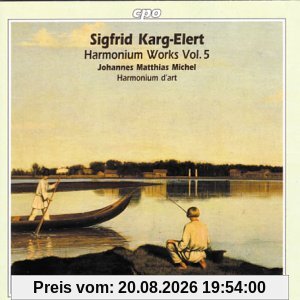 Johannes Michel Sigfrid Karg-Elert (1877-1933), Werke Für Harmonium - Works For Harmonium - Vol. 5