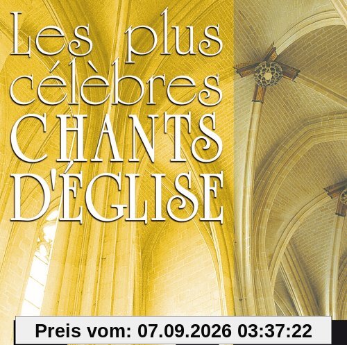 Les Plus Célèbres Chants D'Eglise Vol. 3