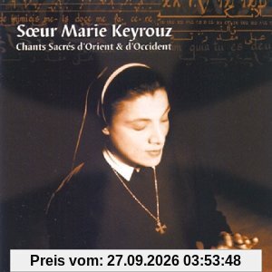 Soeur Marie Keyrouz Geistl.Gesaenge Aus Ost & West