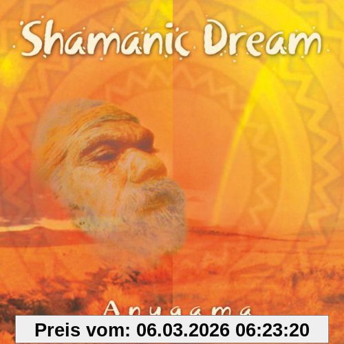 Anugama Shamanic Dream Vol. 1