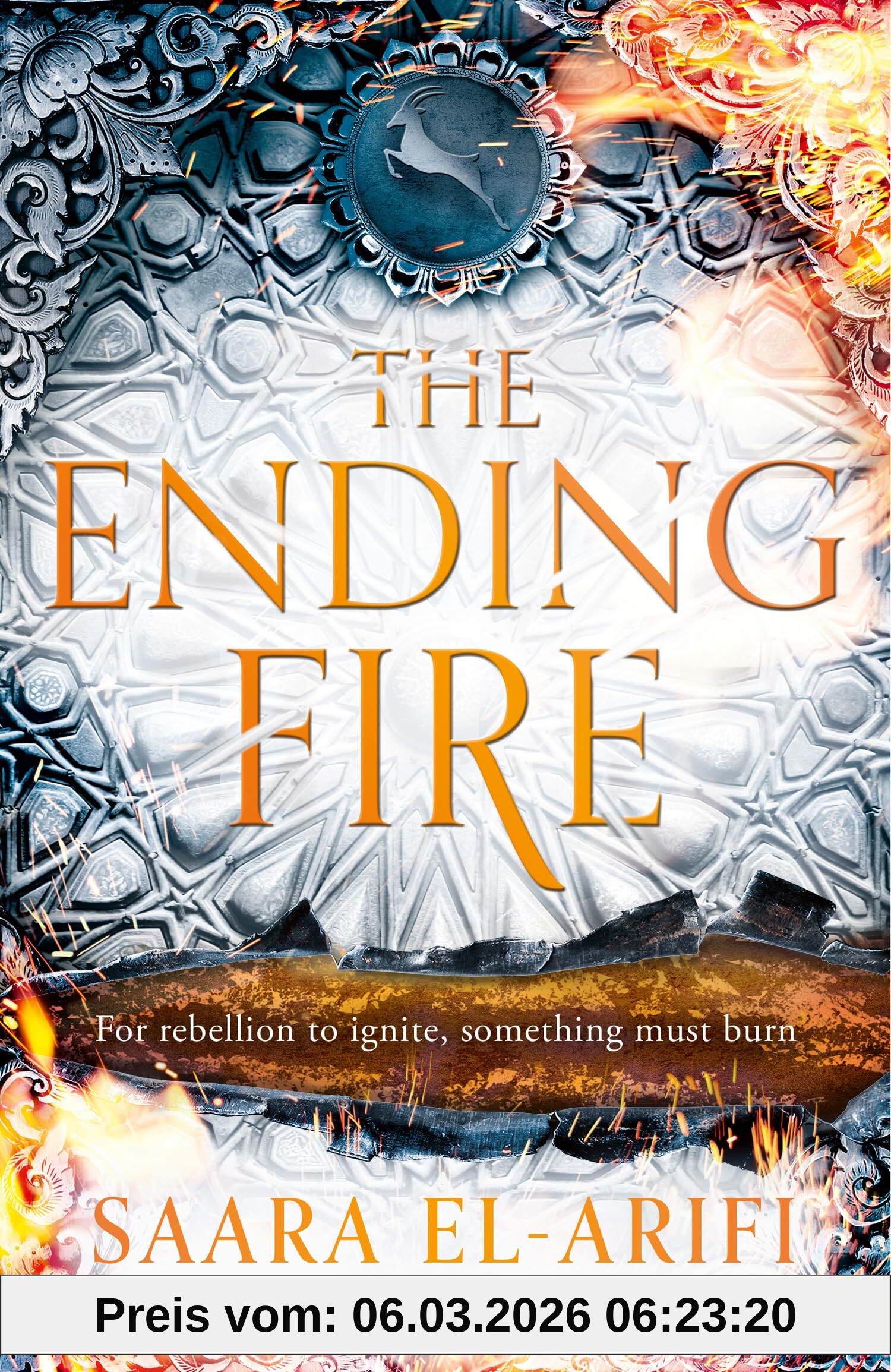 Saara El-Arifi The Ending Fire, The Epic Finale To The Bestselling Fantasy Trilogy From The Author Of #1 Bestseller Faebound