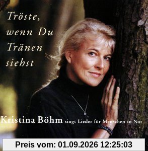 Tröste, Wenn du Tränen Siehst