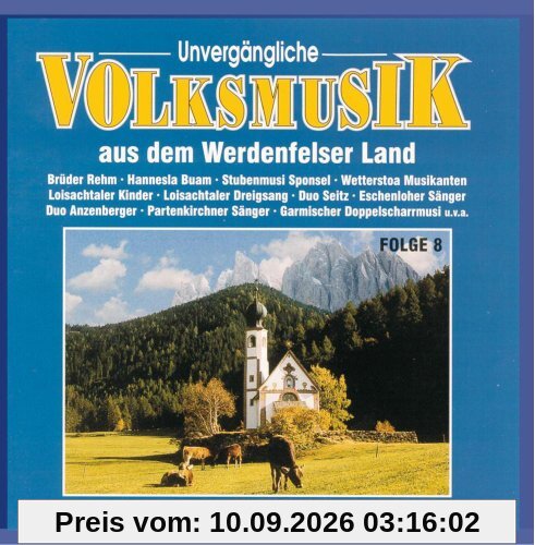 Unvergängliche Volksmusik aus dem Werdenfelser Land, Folge 8