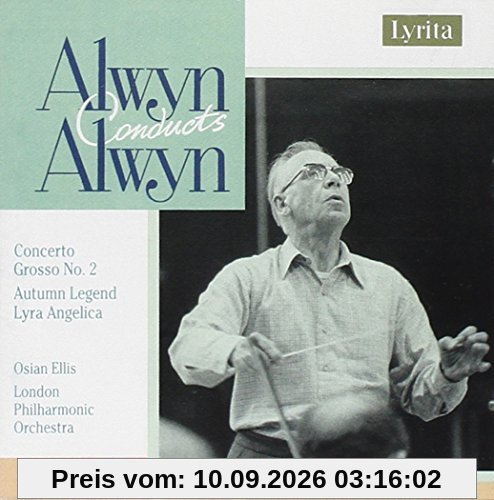 Alwyn: Lyra Angelica / Concerto Grosso Nr. 2 / Autumn Legend