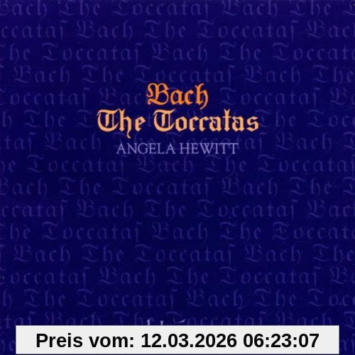 Angela Hewitt Johann Sebastian Bach, Toccaten Bwv 910-916