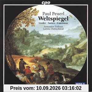 Paul Peuerl (1570 - nach 1625): Lieder, Suites & Canzonas from Weltspiegel 1613 und Newe Padouan 1611