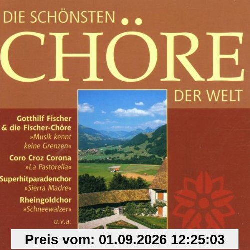 Die Schönsten Chöre der Welt