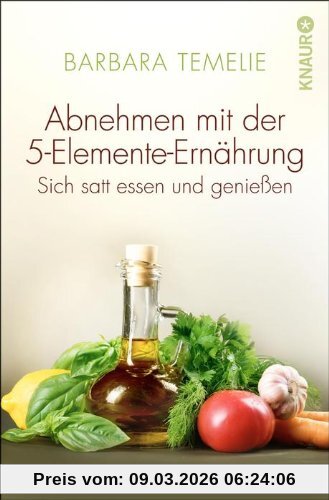 Barbara Temelie Abnehmen Mit Der 5-Elemente-Ernährung, Sich Satt Essen Und Genießen