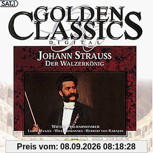 Golden Classics. Johann Strauß: Der Walzerkönig