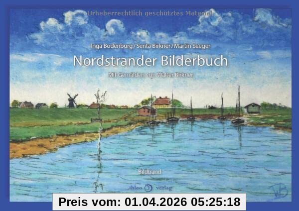 Nordstrander Bilderbuch: Mit Bildern von Walter Birkner